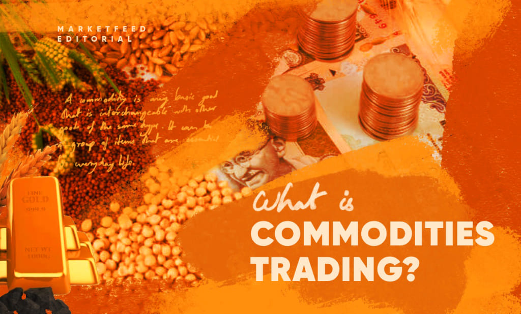 An Explainer on Commodities Trading and India's MCX