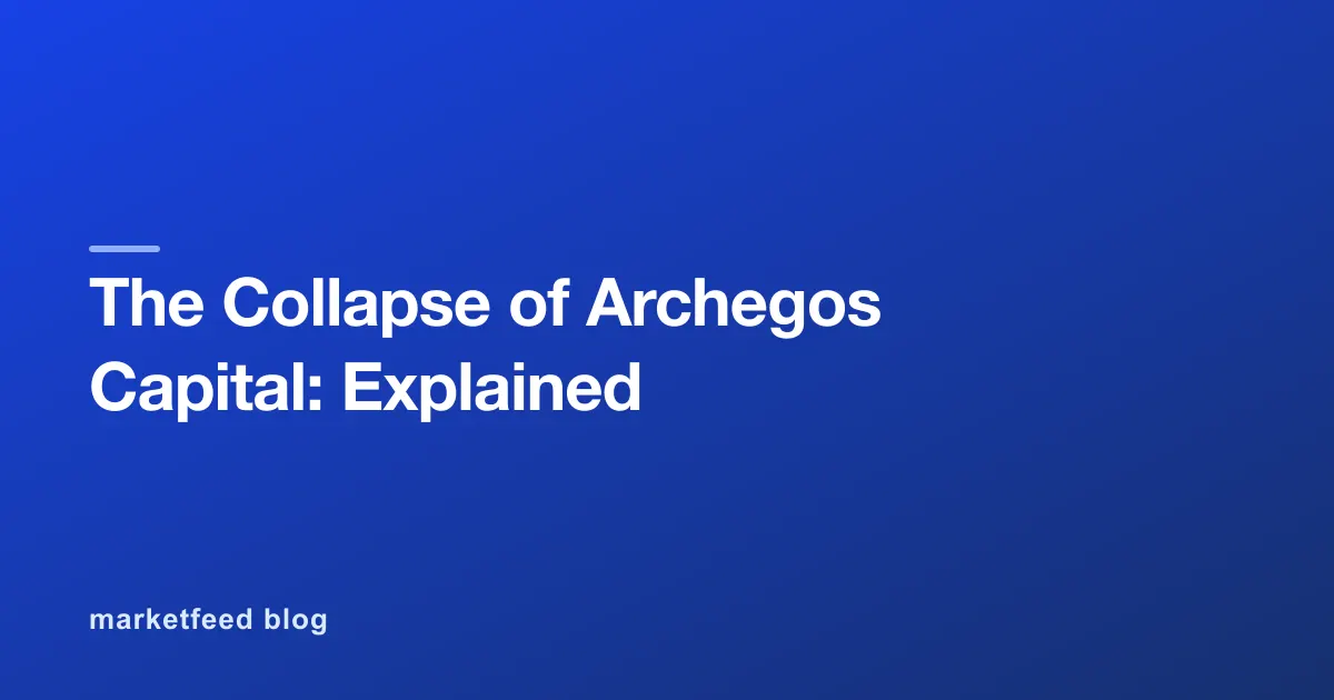The Collapse of Archegos Capital: Explained