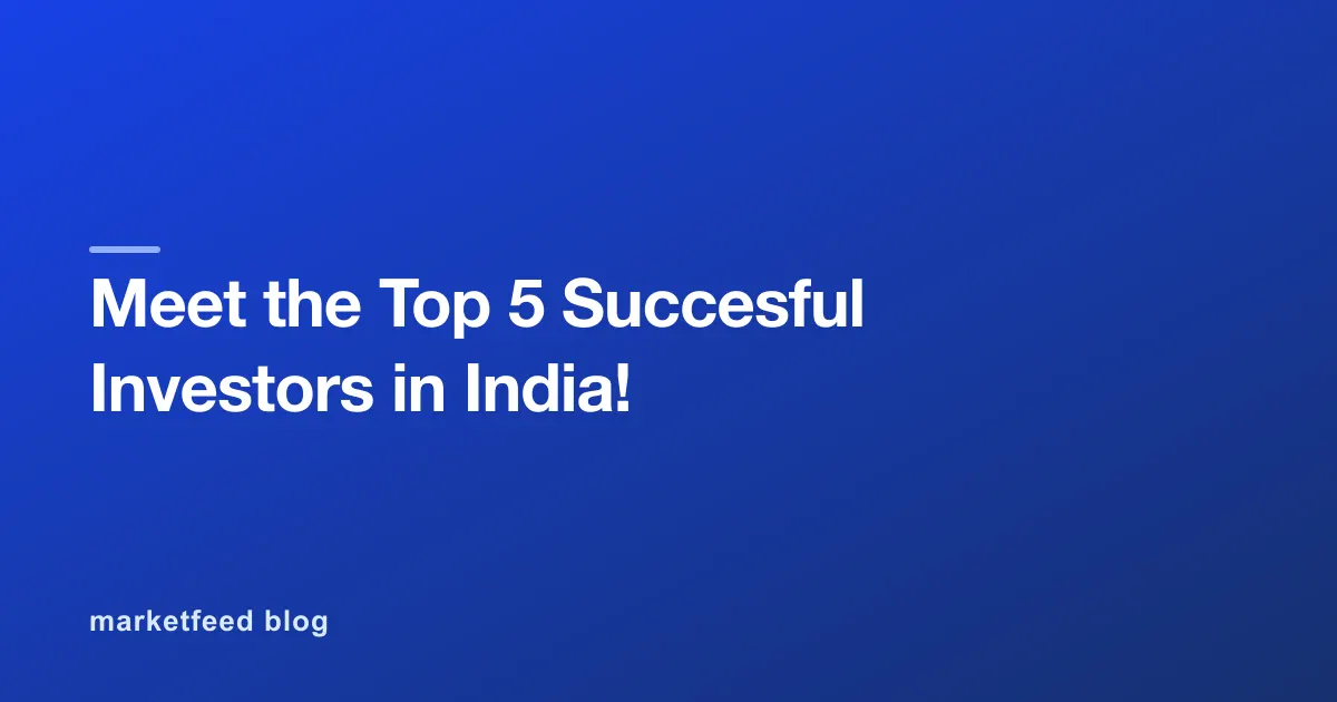 Meet the Top 5 Succesful Investors in India!