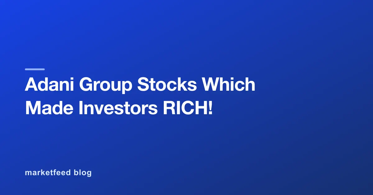 Adani Group Stocks Which Made Investors RICH!