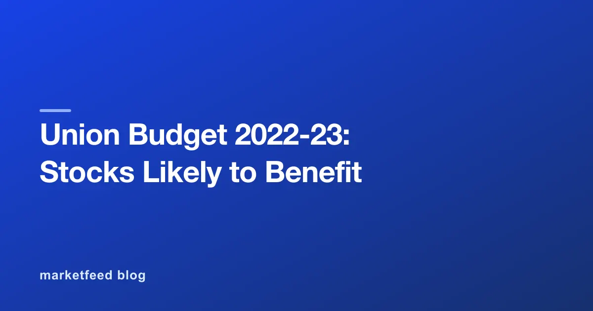 Union Budget 2022-23: Stocks Likely to Benefit