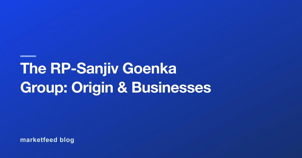 The RP-Sanjiv Goenka Group: Origin & Businesses