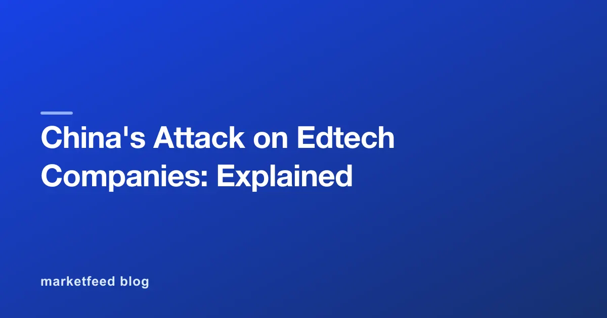China's Attack on Edtech Companies: Explained