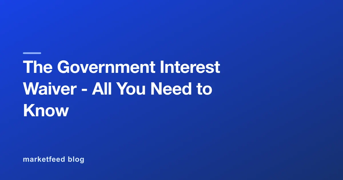 The Government Interest Waiver - All You Need to Know