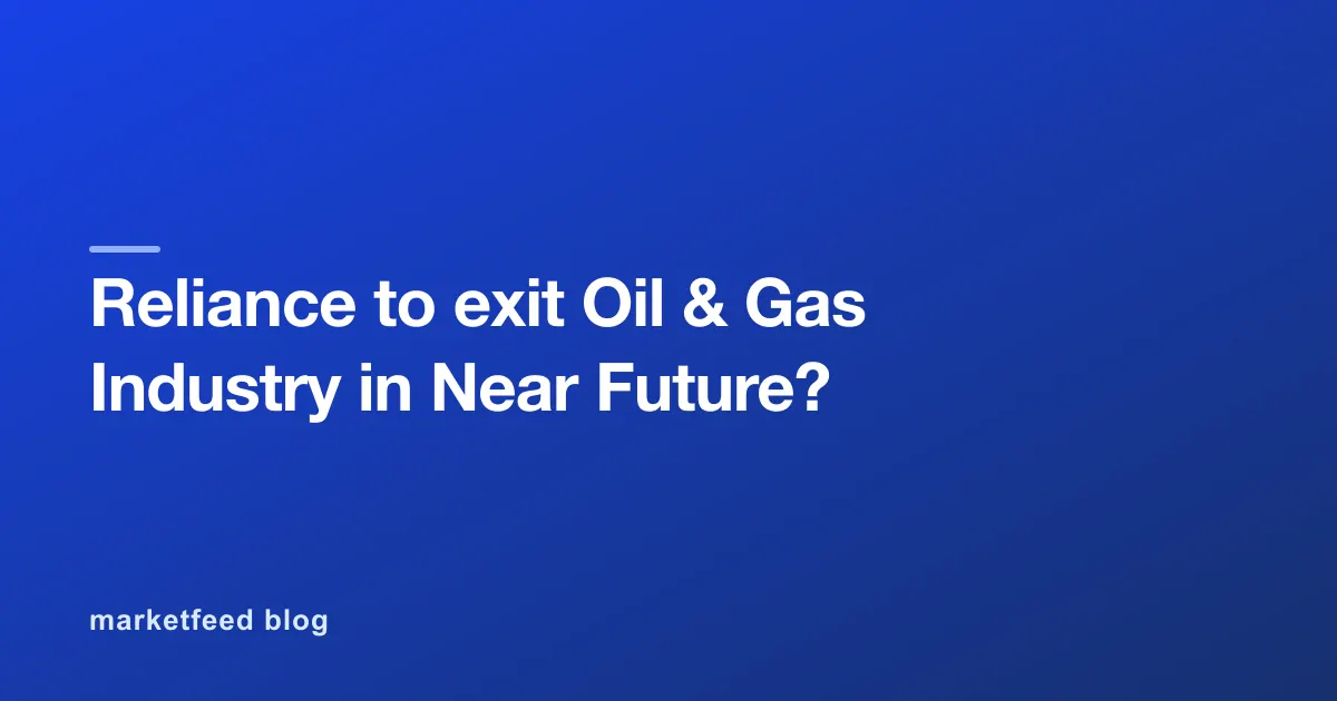 Reliance to exit Oil & Gas Industry in Near Future?