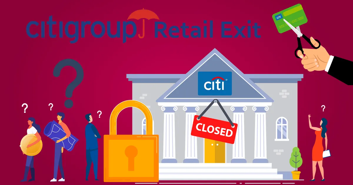 Citigroup's Retail Exit: Explained