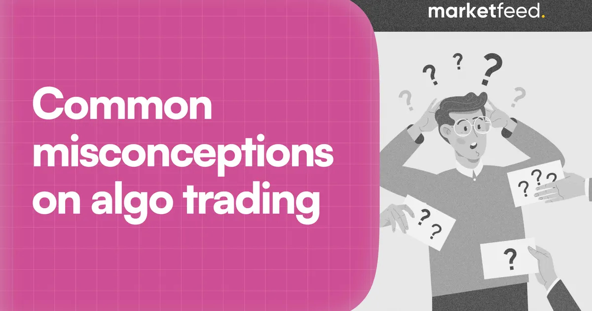 Common Misconceptions About Algo Trading: Debunked