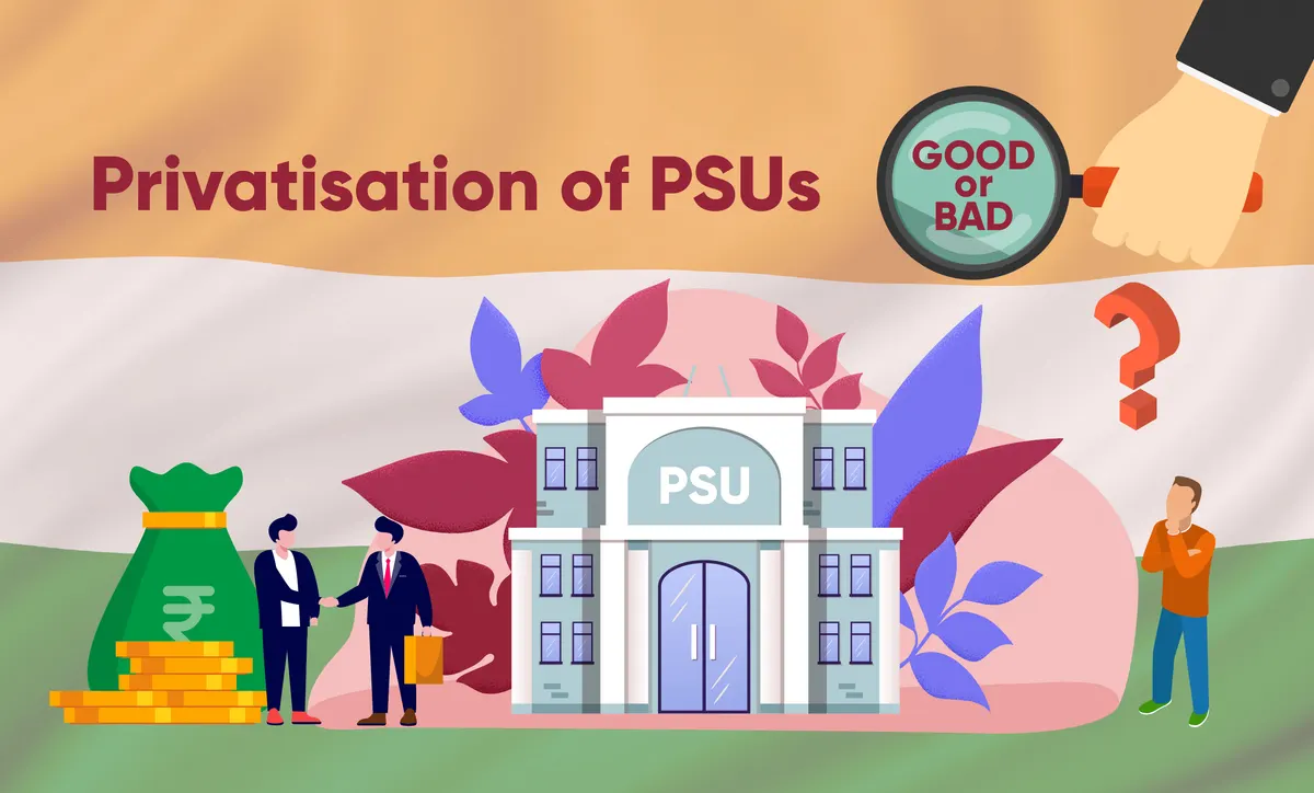 Is Privatisation of PSUs Worth It?