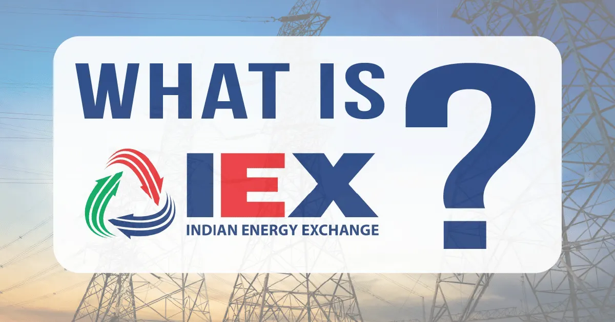 What is the Indian Energy Exchange(IEX)? How Does it Work?